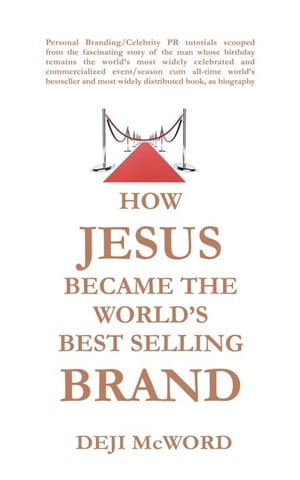 How Jesus Became the World's Best Selling Brand The Art of Self-Differentiation and Self-Marketing