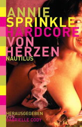 Hardcore von Herzen【電子書籍】[ Annie Sprinkle ]