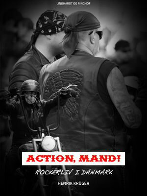 Action, Mand! Rockerliv i Danmark