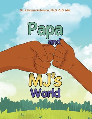 Papa and Mj’s World