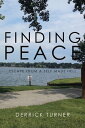 Finding Peace Escape from a Self-Made Hell【電子書籍】 Derrick Turner