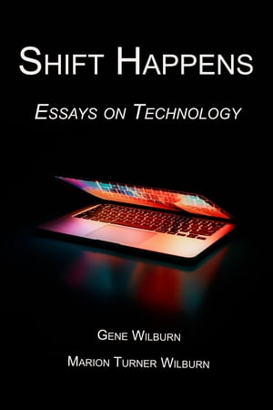 Shift Happens: Essays on Technology