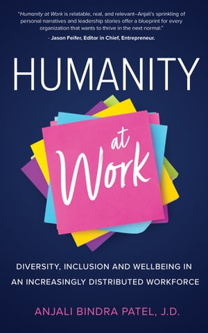 Humanity at Work Diversity, Inclusion and Wellbeing in an Increasingly Distributed Workforce