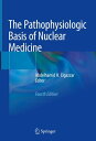 The Pathophysiologic Basis of Nuclear Medicine【電子書籍】