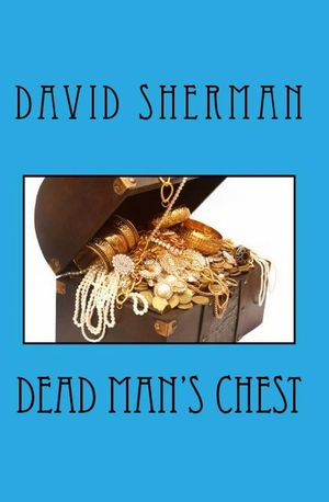 Dead Man's Chest【電子書籍】[ David Sherma