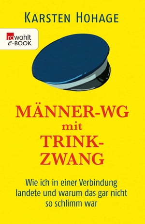 M?nner-WG mit Trinkzwang Wie ich in einer Verbindung landete und warum das gar nicht so schlimm war