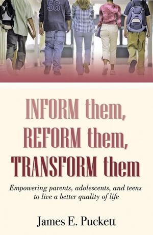 Inform Them Reform Them Transform Them