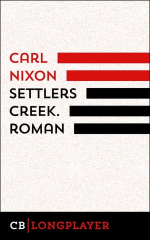 Settlers Creek【電子書籍】[ Carl Nixon ]
