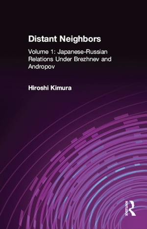 Japanese-Russian Relations Under Brezhnev and Andropov