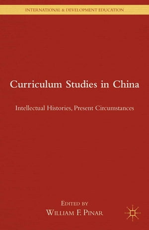 Curriculum Studies in China Intellectual Histories, Present CircumstancesŻҽҡ