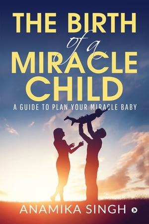 The Birth of a Miracle Child