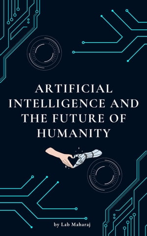 Artificial Intelligence and the Future of Humanity