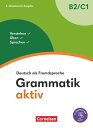 Grammatik aktiv - Deutsch als Fremdsprache - 2. aktualisierte Ausgabe - B2/C1 Verstehen, ben, Sprechen - bungsgrammatik - Inkl. PagePlayer-App, 2. berarbeitete Auflage【電子書籍】 Dr. Friederike Jin