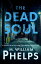 The Dead SoulŻҽҡ[ M. William Phelps ]