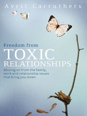 Freedom from Toxic Relationships