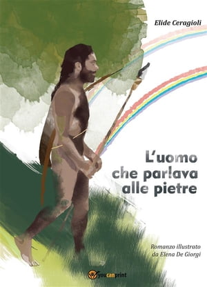 L'uomo che parlava alle pietre【電子書籍】[ Elide Ceragioli ]