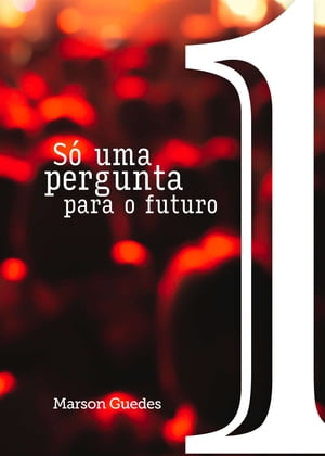 S? uma pergunta para o futuro