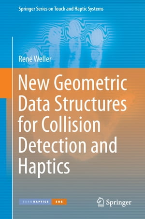 New Geometric Data Structures for Collision Detection and Haptics