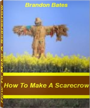 How To Make A Scarecrow