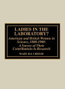 Ladies in the Laboratory? American and British Women in Science, 1800-1900 A Sur...