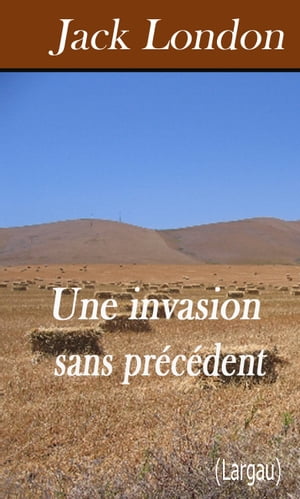 Une invasion sans précédent