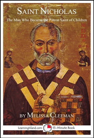 Saint Nicholas: The Man Who Became the Patron Sa