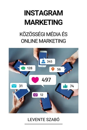 Instagram Marketing (Közösségi Média és Online Marketing)