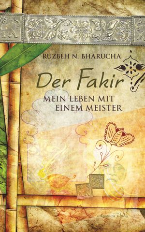 Der Fakir ? Ein Leben zu F??en des MeistersŻҽҡ[ Ruzbeh N. Bharucha ]