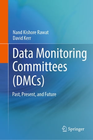Data Monitoring Committees (DMCs)