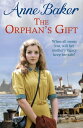 The Orphan's Gift An unputdownable Liverpool saga of love and loss【電子書籍】[ Anne B...