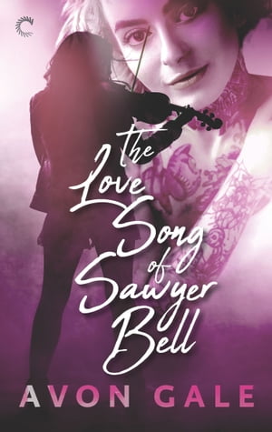 The Love Song of Sawyer Bell【電子書籍】[ 