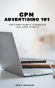 CPM ADVERTISING 101 EVERYTHING YOU NEED TO KNOW WITH REAL-WORLD EXAMPLES