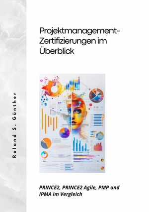 Projektmanagement- Zertifizierungen im ?berblick PRINCE2, PRINCE2 Agil...