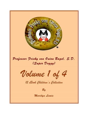 Volume I of 4, Professor Frisky von Onion Bagel,