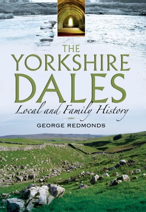 ŷKoboŻҽҥȥ㤨The Yorkshire Dales Local and Family HistoryŻҽҡ[ George Redmonds ]פβǤʤ800ߤˤʤޤ