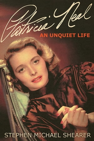 Patricia Neal An Unquiet Life【電子書籍】[ Stephen