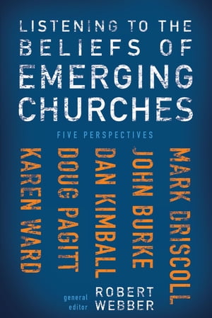 Listening to the Beliefs of Emerging Churches