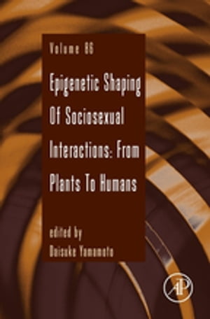 Epigenetic Shaping of Sociosexual Interactions: From Plants to Humans