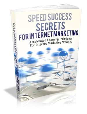 Speed Success Secrets For Internet Marketing【