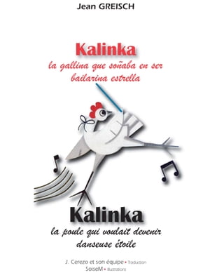 Kalinka, la gallina que so?aba en ser bailarina estrella - Kalinka, la poule qui voulait devenir danseuse ?toile Conte philosophique bilingue fran?ais - espagnol