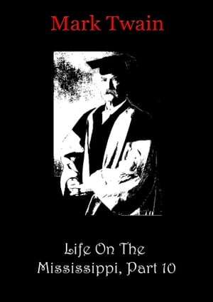 ŷKoboŻҽҥȥ㤨Life On The Mississippi, Part 10Żҽҡ[ Mark Twain ]פβǤʤ198ߤˤʤޤ