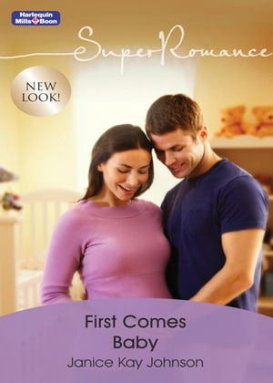 First Comes Baby【電子書籍】[ JANICE KAY JOHNSON ]