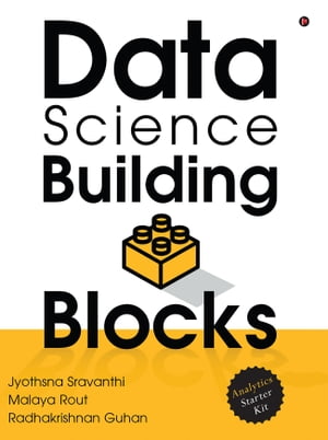 ŷKoboŻҽҥȥ㤨Data Science Building Blocks Analytics Starter KitŻҽҡ[ Jyothsna Sravanthi ]פβǤʤ106ߤˤʤޤ
