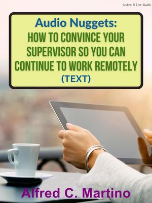 ŷKoboŻҽҥȥ㤨Audio Nuggets: How To Convince Your Supervisor So You Can Continue To Work Remotely [Text]Żҽҡ[ Alfred C. Martino ]פβǤʤ200ߤˤʤޤ