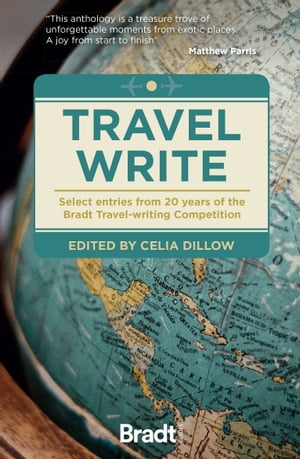 Travel Write: Select entries from 20 years of the Bradt travel-writing competition【電子書籍】