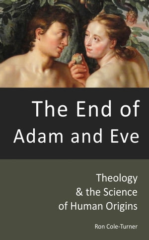 The End of Adam and Eve: Theology and the Science of Human Origins