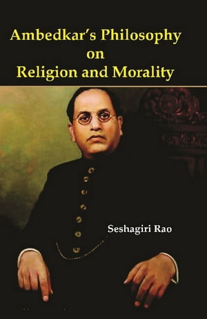 Ambedkar’s Philosophy on Religion and Morality