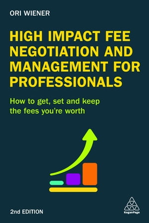 High Impact Fee Negotiation and Management for Professionals