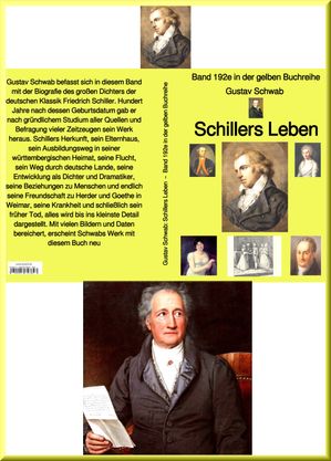 Gustav Schwab: Schillers Leben ? Band 192e in der gelben Buchreihe Band 192e in der gelben Buchreihe