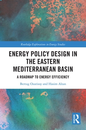 Energy Policy Design in the Eastern Mediterranean Basin